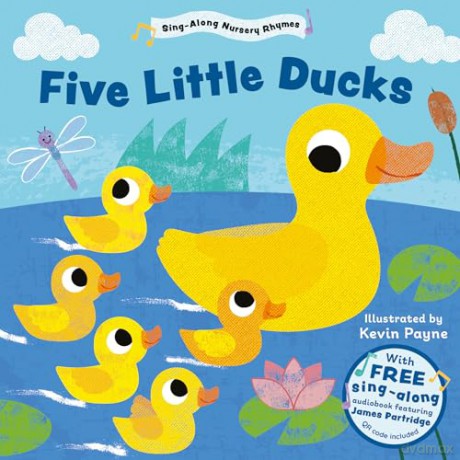 Five Little Ducks (Sing-Along Nursery Rhymes): 1 (Little Library of Sing-Along Nursery Rhymes) - Kevin Payne [KSIĄŻKA]