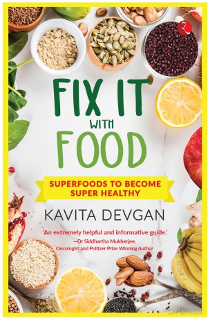 Fix It With Food: Superfoods to Become Super Healthy - Kavita Devgan [KSIĄŻKA]