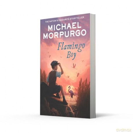 Flamingo Boy: A heartwarming children's story of love and hope in wartime France - Michael Morpurgo [KSIĄŻKA]