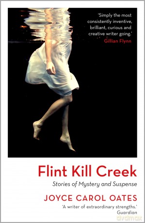 Flint Kill Creek - Joyce Carol Oates [KSIĄŻKA]