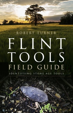 Flint Tools Field Guide: Identifying Stone Age Tools - Robert Turner [KSIĄŻKA]