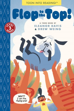 Flop to the Top!: TOON Level 3 (TOON into Reading) (TOON into Reading!, Level 3 Reader) - Eleanor Davis [KSIĄŻKA]