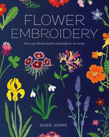 Flower Embroidery: Over 100 Floral Motifs and Projects to Create - Susie Johns [KSIĄŻKA]