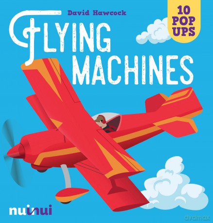 Flying Machines (Amazing pop-ups) - David Hawcock [KSIĄŻKA]