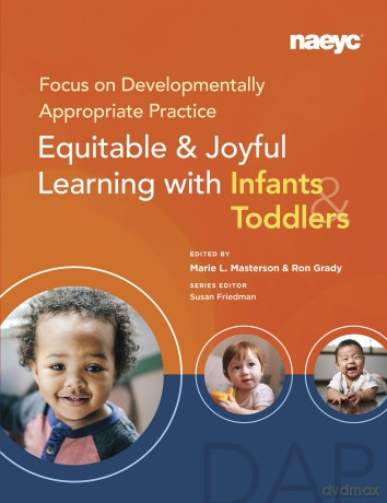 Focus on Developmentally Appropriate Practice: Equitable and Joyful Learning with Infants and Toddlers - Marie L. Masterson [KSIĄŻKA]