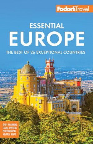 Fodor's Essential Europe: The Best of 26 Exceptional Countries (Full-color Travel Guide) [KSIĄŻKA]