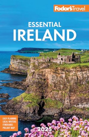 Fodor's Essential Ireland 2025 (Full-color Travel Guide) - Fodor's Travel Guides [KSIĄŻKA]