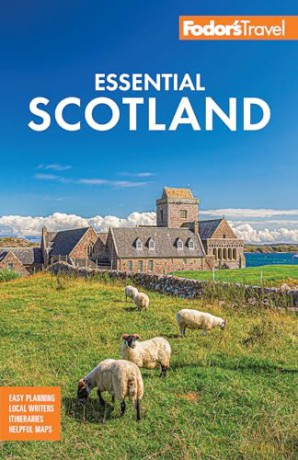 Fodor's Essential Scotland (Full-color Travel Guide) - Fodor's Travel Guides [KSIĄŻKA]