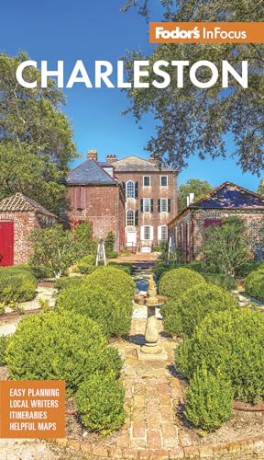 Fodor's InFocus Charleston: With Hilton Head and the Lowcountry (Full-color Travel Guide) - Fodor's Travel Guides [KSIĄŻKA]