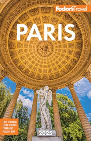 Fodor's Paris 2025 (Full-color Travel Guide) - Fodor's Travel Guides [KSIĄŻKA]