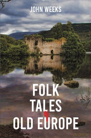 Folk Tales of Old Europe - John Weeks [KSIĄŻKA]