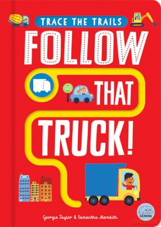 Follow That Truck! (Trace the Trails) - Georgie Taylor [KSIĄŻKA]