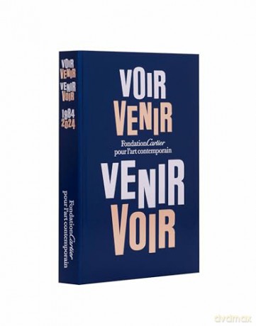 Fondation Cartier pour l'art contemporain: Voir Venir, Venir Voir - Alain Dominique Perrin [KSIĄŻKA]