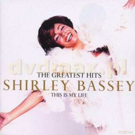 Shirley Bassey: This Is My Life, The Greatest Hits [CD]