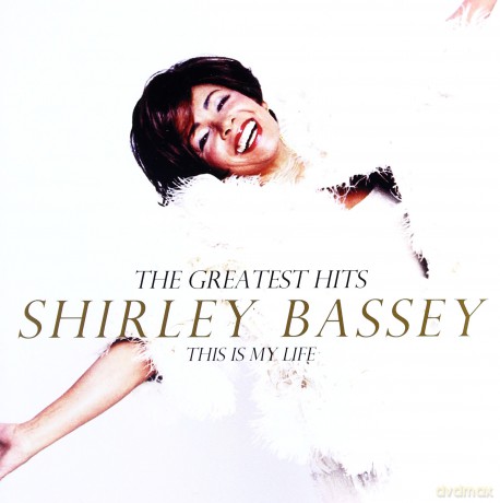 Shirley Bassey: This Is My Life, The Greatest Hits [CD]