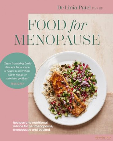 Food for Menopause: Recipes and nutritional advice for perimenopause, menopause and beyond - Dr Linia Patel [KSIĄŻKA]