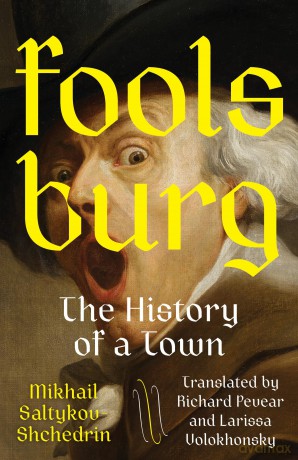 Foolsburg: The History of a Town - Mikhail Saltykov-Shchedrin [KSIĄŻKA]