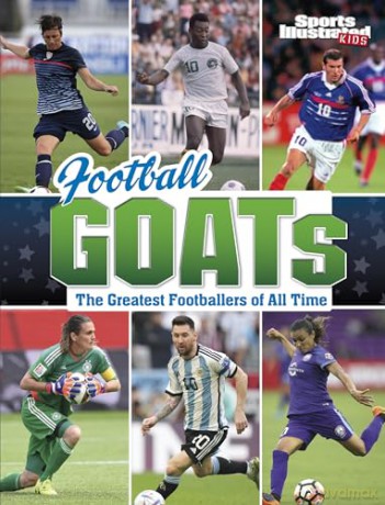Football GOATs: The Greatest Footballers of All Time (Sports Illustrated Kids: GOATs) - Bruce Berglund [KSIĄŻKA]