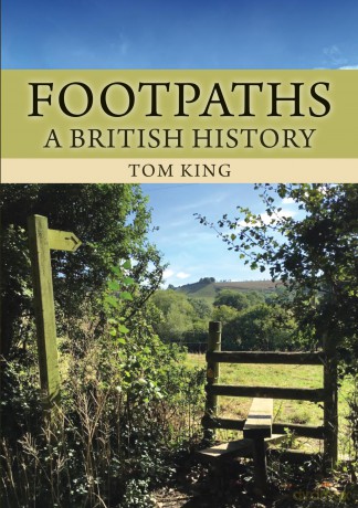 Footpaths: A British History - Tom King [KSIĄŻKA]