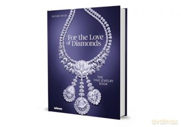 For the Love of Diamonds: The Fine Jewelry Book - Rachael Taylor [KSIĄŻKA]