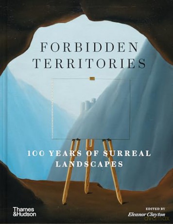 Forbidden Territories: 100 Years of Surreal Landscape - Eleanor Clayton [KSIĄŻKA]