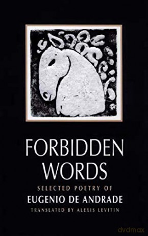 Forbidden Words - Selected Poetry of Eugenio de Andrade: Selected Poetry of Eugénio de Andrade (New Directions Paperbook, 948) - Eugenio De Andrade [KSIĄŻKA]