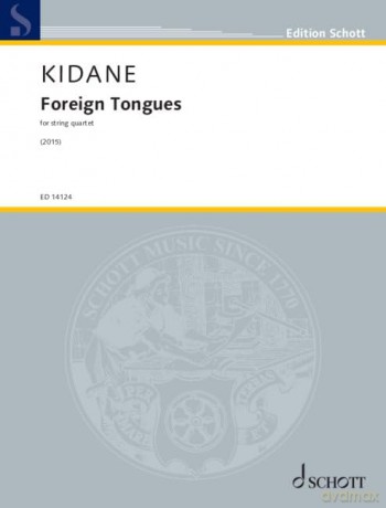 Foreign Tongues: for string quartet. string quartet. Partition et parties. - Daniel Kidane [KSIĄŻKA]