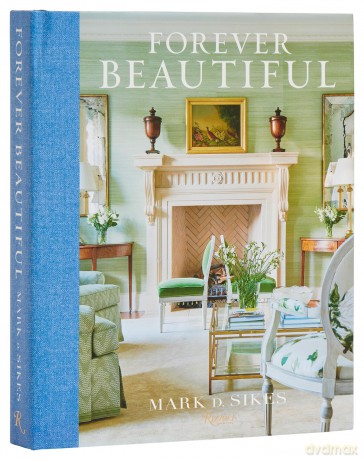 Forever Beautiful: All-American Style All Year Long - Mark Sikes [KSIĄŻKA]