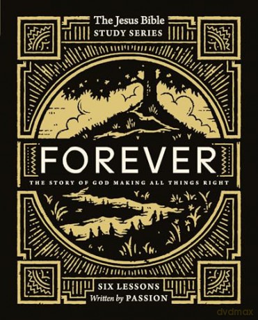 Forever Bible Study Guide: The Story of God Making All Things Right (Jesus Bible Study Series) [KSIĄŻKA]