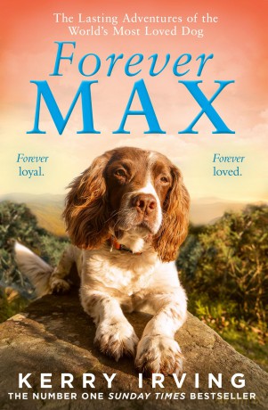 Forever Max: The heartwarming new memoir from the author of the bestselling Max the Miracle Dog - Kerry Irving [KSIĄŻKA]