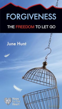 Forgiveness: The Freedom to Let Go (Hope for the Heart) - June Hunt [KSIĄŻKA]