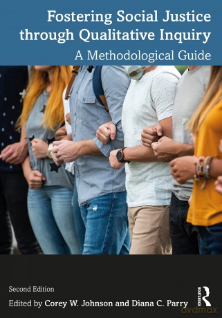 Fostering Social Justice through Qualitative Inquiry: A Methodological Guide - Corey W. Johnson [KSIĄŻKA]