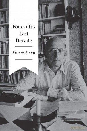 Foucault's Last Decade - Stuart Elden [KSIĄŻKA]