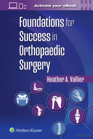 Foundations for Success in Orthopaedic Surgery - Heather A. Vallier [KSIĄŻKA]