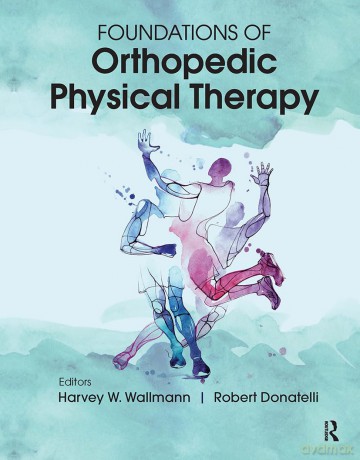 Foundations of Orthopedic Physical Therapy - Harvey Wallmann [KSIĄŻKA]
