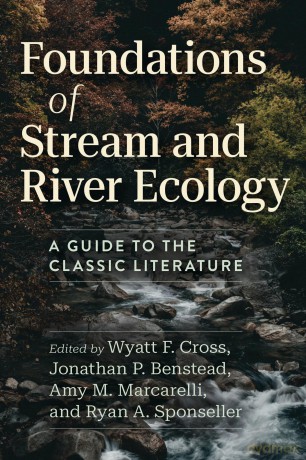Foundations of Stream and River Ecology: A Guide to the Classic Literature - Wyatt F. Cross [KSIĄŻKA]