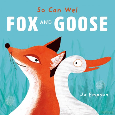 Fox and Goose (So Can We!, 1) - Jo Empson [KSIĄŻKA]