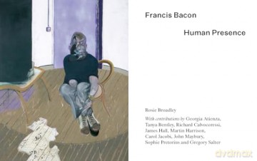 Francis Bacon: Human Presence - Rosie Broadley [KSIĄŻKA]