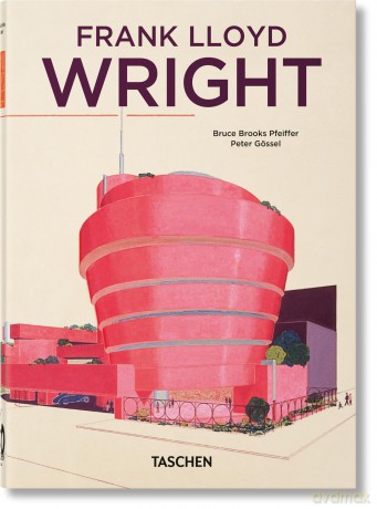 Frank Lloyd Wright. 40th Ed. - Bruce Brooks Pfeiffer [KSIĄŻKA]