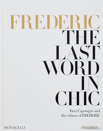 FREDERIC: The Last Word in Chic - Dara Caponigro [KSIĄŻKA]
