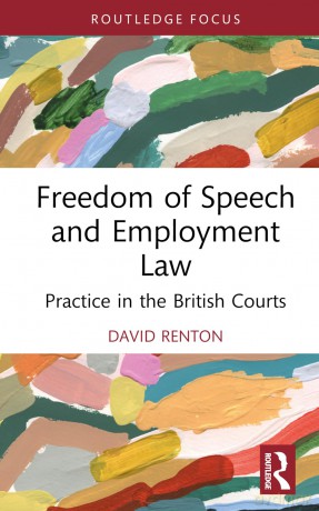 Freedom of Speech and Employment Law: Practice in the British Courts - David Renton [KSIĄŻKA]