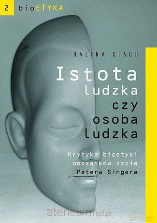 Istota ludzka czy osoba ludzka [KSIĄŻKA]