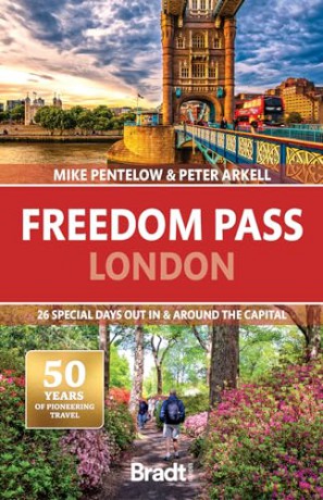 Freedom Pass London (Bradt Travel Guides): 26 special days out in and around the capital - Mike Pentelow [KSIĄŻKA]
