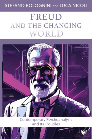 Freud and the Changing World: Contemporary Psychoanalysis and Its Troubles - Stefano Bolognini [KSIĄŻKA]