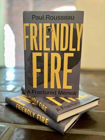 Friendly Fire: A Fractured Memoir - Paul Rousseau [KSIĄŻKA]
