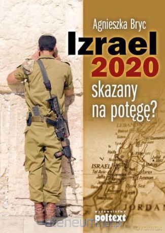 Izrael 2020 skazany na potęgę [KSIĄŻKA]