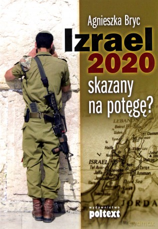 Izrael 2020 skazany na potęgę [KSIĄŻKA]