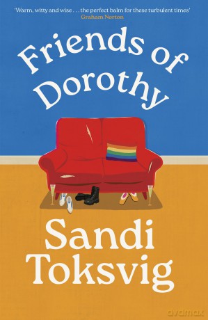 Friends of Dorothy: The funny and brilliant new novel from the star of QI - an instant Sunday Times bestseller - Sandi Toksvig [KSIĄŻKA]