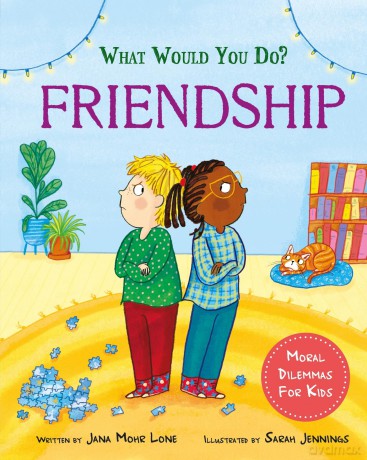 Friendship: Moral dilemmas for kids (What would you do) - Jana Mohr Lone [KSIĄŻKA]