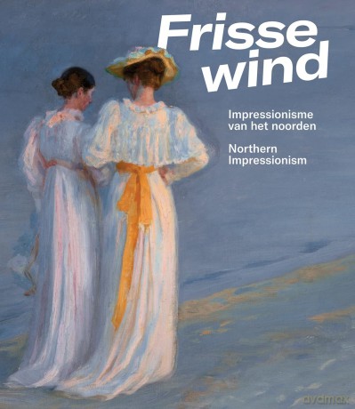 Frisse Wind: Impressionisme van het Noorden/Impressionism of the North - Anne van Lienden [KSIĄŻKA]